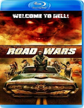 Road Wars (2015) Dual Audio Hindi 480p BluRay x264 300MB ESubs Movie Download