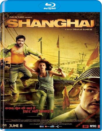 Shanghai (2012) Hindi 480p BluRay x264 300MB ESubs Movie Download