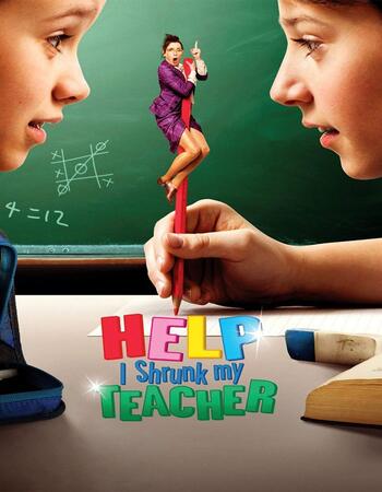 Help, I Shrunk My Teacher (2015) Dual Audio Hindi 720p WEB-DL x264 1GB Full Movie Download