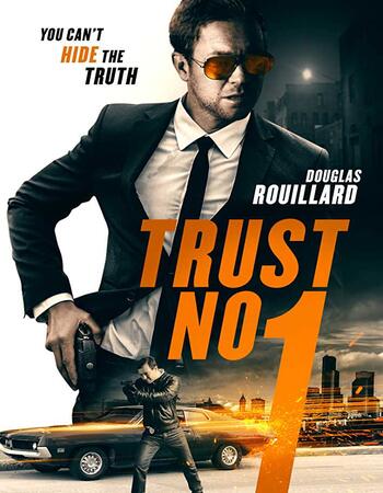 Trust No 1 (2019) Dual Audio Hindi 720p WEB-DL x264 1.2GB Full Movie Download