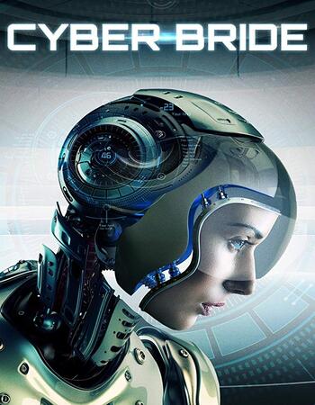 Cyber Bride 2019 720p WEB-DL Full English Movie Download