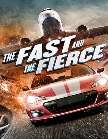 The Fast and the Fierce (2017) Dual Audio Hindi 720p BluRay 850MB Full Movie Download