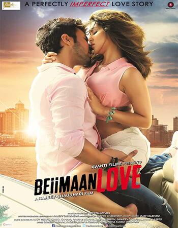 Beiimaan Love (2016) Hindi 720p WEB-DL x264 850MB Full Movie Download