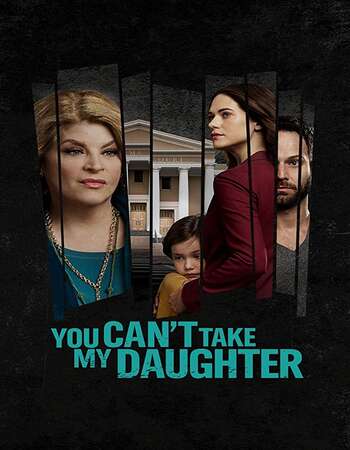 You Can’t Take My Daughter 2020 English 720p HDTV 700MB ESubs