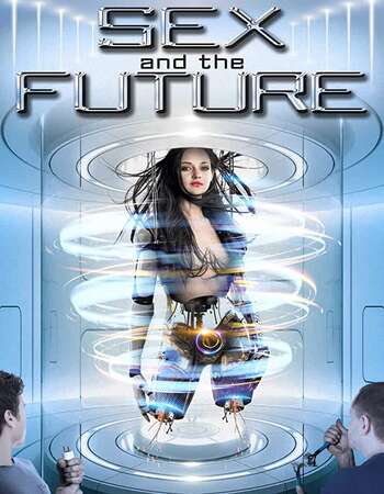 Sex and the Future (2020) English 720p WEB-DL x264 750MB Full Movie Download