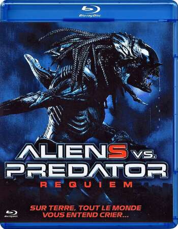 Aliens vs. Predator: Requiem (2007) Dual Audio Hindi 480p BluRay 300MB Full Movie Download