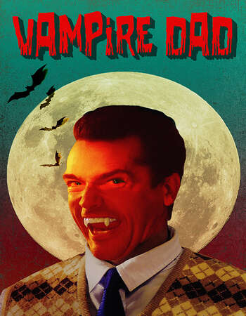 Vampire Dad 2020 English 720p WEB-DL 700MB SPNSubs