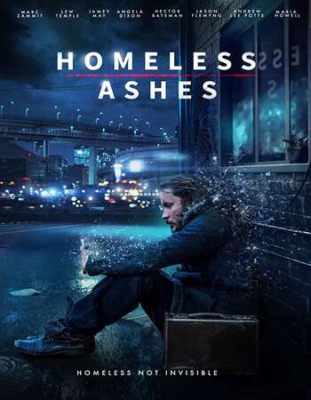 Homeless Ashes (2019) English 480p WEB-DL x264 350MB Full Movie Download