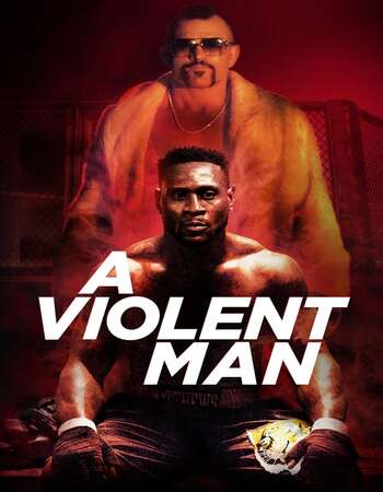 A Violent Man (2017) Dual Audio Hindi 720p WEB-DL x264 950MB Full Movie Download