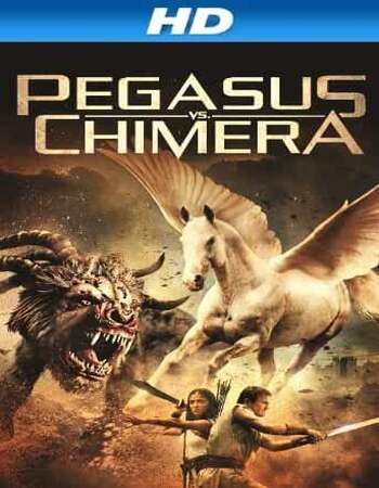 Pegasus Vs. Chimera (2012) Dual Audio Hindi 720p BluRay x264 650MB Full Movie Download