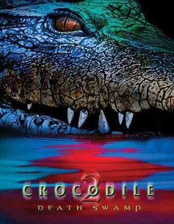 Crocodile 2: Death Swamp (2002) Dual Audio Hindi 720p WEB-DL x264 950MB Full Movie Download