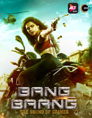 Bang Baang (2021) S01 Complete Hindi 720p 480p WEB-DL 1.1GB ESubs Download