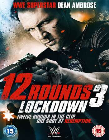 12 Rounds 3: Lockdown (2015) Dual Audio Hindi 720p BluRay x264 850MB Full Movie Download