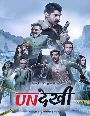 Undekhi (2020) S01 Hindi 720p 480p WEB-DL x264 2GB ESubs Full Movie Download