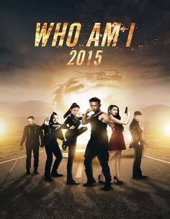 Who Am I 2015 Dual Audio [Hindi-Chinese] 720p WEB-DL 1.1GB Download