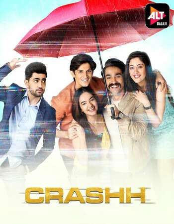 Crashh (2021) S01 Complete Hindi 720p 480p WEB-DL x264 1.3GB ESubs Download