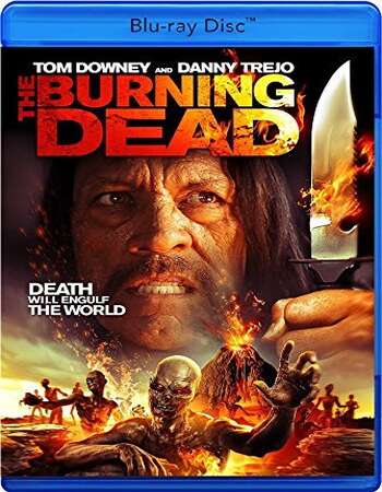 The Burning Dead (2015) Dual Audio Hindi 480p BluRay 250MB ESubs Full Movie Download