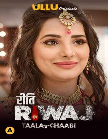 Taala Chaabi (Riti Riwaj) 2021 ULLU Hindi Complete 720p WEB-DL 300MB Download