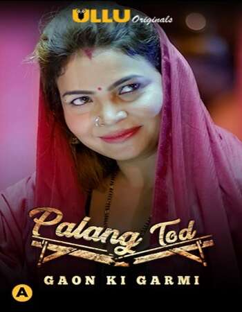 Palang Tod (Gaon Ki Garmi) 2021 Hindi S01 ULLU 720p WEB-DL 400MB Download