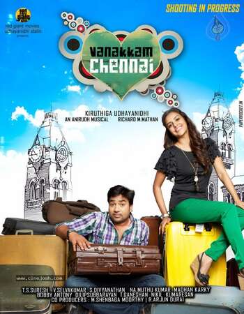 Vanakkam Chennai (2013) Dual Audio Hindi 720p HDRip x264 1.2GB Full Movie Download