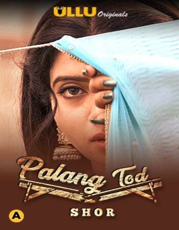 Palang Tod (Shor) 2021 Hindi S01 ULLU 720p HDRip x264 300MB Download