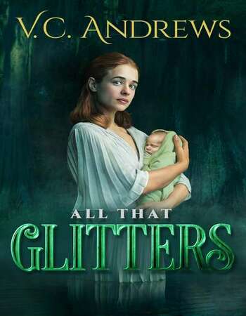 V.C. Andrews’ All That Glitters 2021 English 720p WEB-DL 800MB ESubs