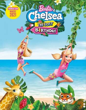 Barbie & Chelsea the Lost Birthday 2021 English 720p WEB-DL 550MB Download