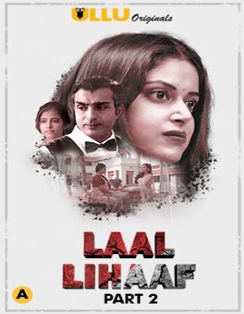 Laal Lihaaf 2021 Part 02 Complete Hindi ULLU 720p 480p HDRip 350MB Download