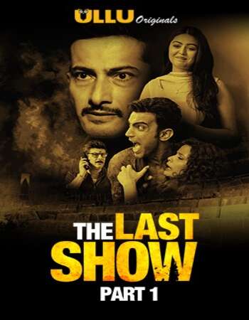 The Last Show 2021 Part 01 Complete Hindi ULLU 720p WEB-DL 550MB Download