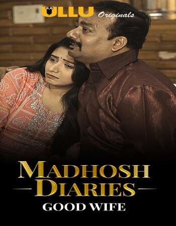 Madhosh Diaries (Good Wife) 2021 S01 ULLU Hindi 720p WEB-DL 150MB Download