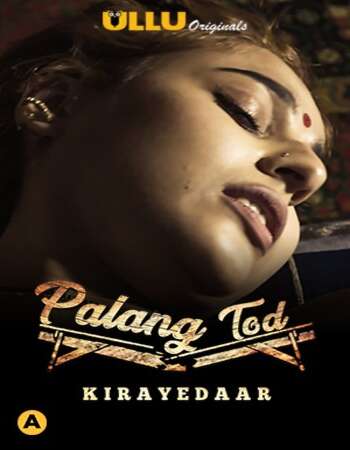 Palang Tod (Kirayedaar) 2021 Complete Hindi ULLU 720p WEB-DL 150MB Download