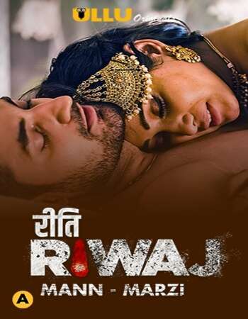 Riti Riwaj (Mann–Marzi) 2021 Part 8 Hindi ULLU 720p WEB-DL x264 500MB Download