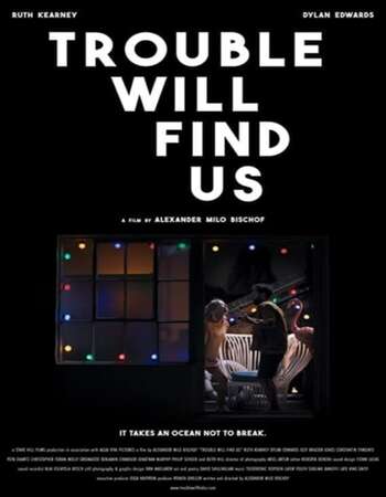 Trouble Will Find Us 2021 English 720p WEB-DL 850MB ESubs