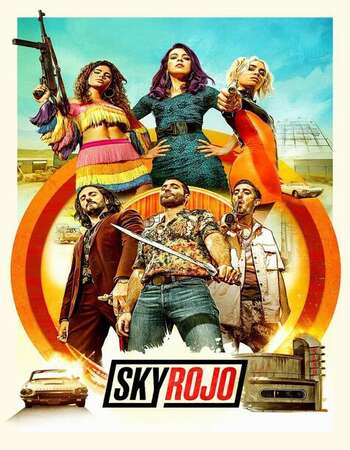 Sky Rojo (2021) S02 Complete Dual Audio Hindi 720p WEB-DL x264 1.4GB ESubs Download