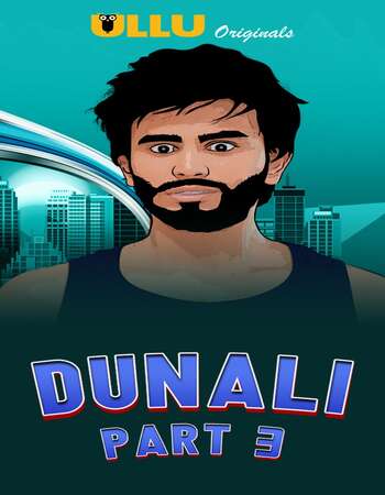 Dunali 2021 Part 03 Complete Hindi ULLU 720p WEB-DL x264 350MB Download