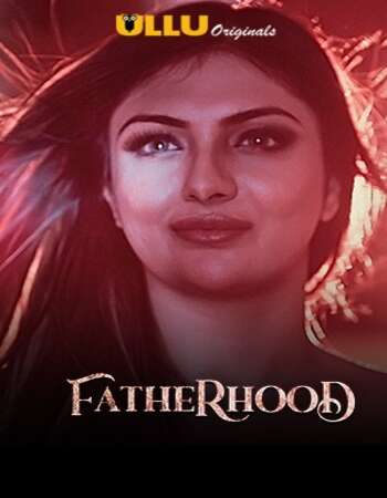 Fatherhood S01 Complete Hindi ULLU 720p WEB-DL x264 300MB Download