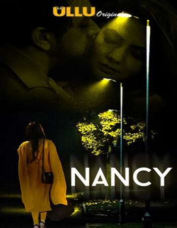 Nancy (2021) S01 Complete Hindi ULLU 720p WEB-DL x264 600MB Download