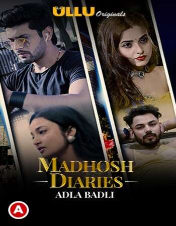 Madhosh Diaries (Adla Badli) 2021 S01 Hindi Ullu 720p HDRip x264 150MB Download