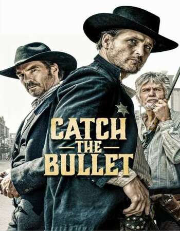 Catch the Bullet 2021 English 720p WEB-DL 800MB Download