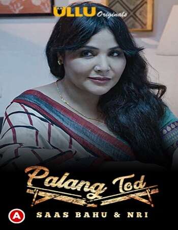 Palang Tod (Saas Bahu & NRI) 2021 S01 Hindi ULLU 720p WEB-DL 450MB Download