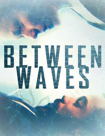 Between Waves 2021 English 720p WEB-DL 900MB Download