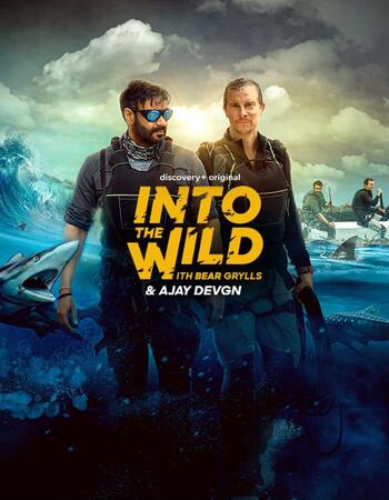 Into the Wild With Bear Grylls and Ajay Devgan 2021 Dual Audio Hindi 720p WEB-DL 400MB Download