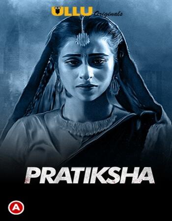 Pratiksha (Part-1) 2021 Complete Hindi 720p 480p WEB-DL x264 800MB Download