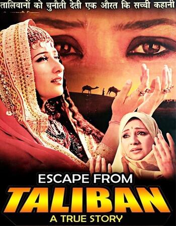 Escape from Taliban (2003) Hindi 480p WEB-DL x264 400MB ESubs Full Movie Download