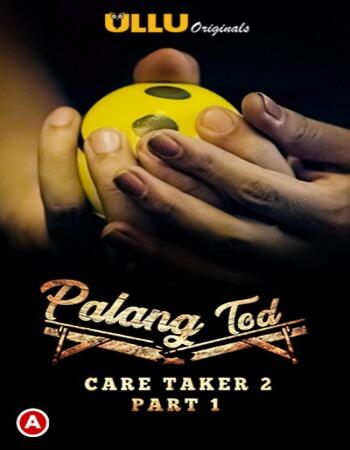 Palang Tod - Caretaker 2 (Part 1) S01 Complete Hindi 720p WEB-DL 300MB Download