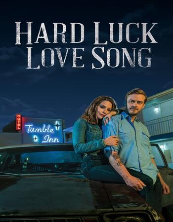 Hard Luck Love Song 2021 English 720p WEB-DL 950MB ESubs