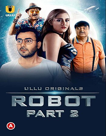 Robot 2021 Part 02 Complete Hindi ULLU 720p 480p WEB-DL 800MB Download