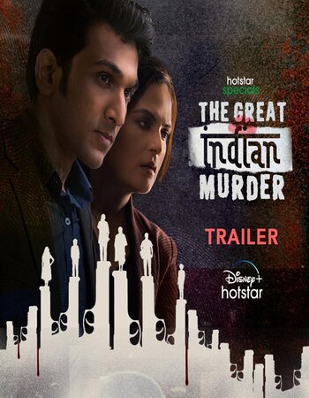 The Great Indian Murder 2022 S01 Complete Hindi 720p 480p WEB-DL ESubs Download