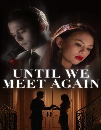 Until We Meet Again 2022 English 720p WEB-DL 850MB Download