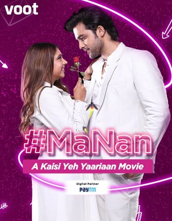 MaNan A Kaisi Yeh Yaariyan Movie 2022 Hindi 1080p 720p 480p WEB-DL x264 Full Movie Download